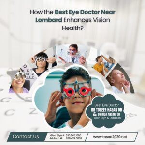 How the Best Eye Doctor Near Lombard Enhances Vision Health